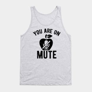 You Are On Mute youre on mute vintage Tank Top